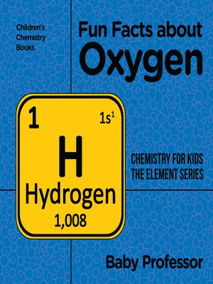 cover image of Fun Facts about Oxygen --Chemistry for Kids the Element Series--Children's Chemistry Books